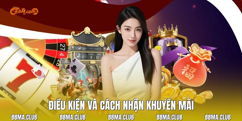Điều kiện và cách nhận khuyến mãi