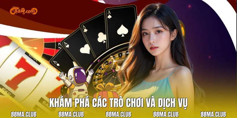 Khám phá các trò chơi và dịch vụ