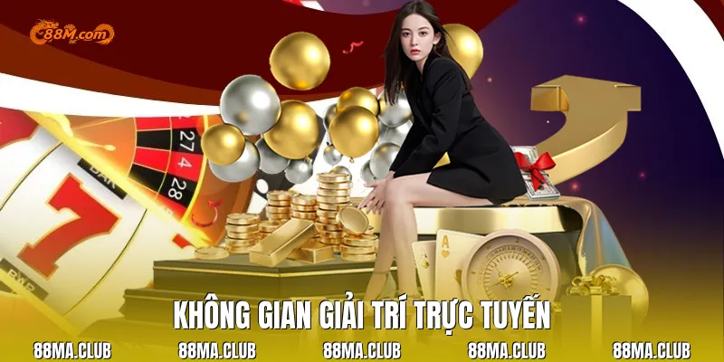 Không gian giải trí trực tuyến