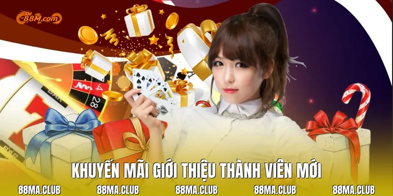 Khuyến Mãi Giới Thiệu Thành Viên Mới