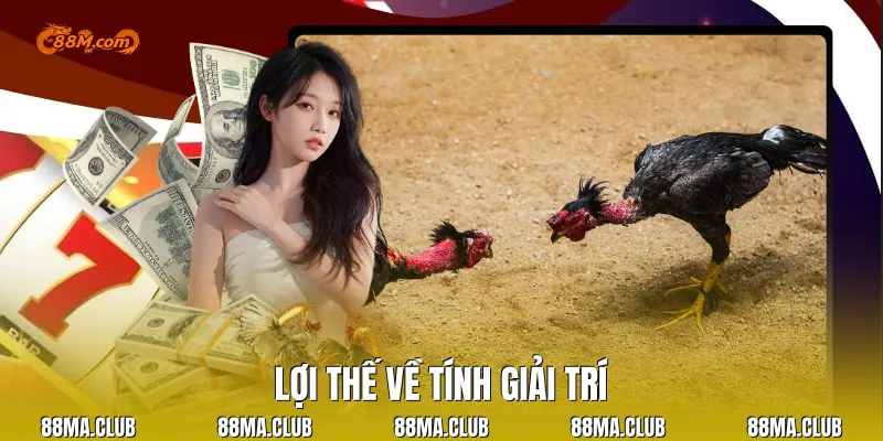Lợi thế về tính giải trí